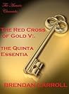 The Quinta Essentia (Red Cross of Gold #5)