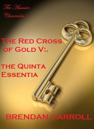 The Quinta Essentia (Red Cross of Gold #5)