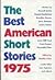 The Best American Short Stories 1975