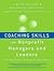 Coaching Skills for Nonprofit Managers and Leaders: Developing People to Achieve Your Mission