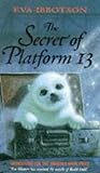 The Secret of Platform 13 by Eva Ibbotson