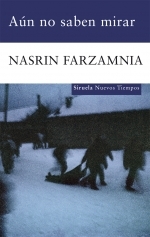 Portada de Aún no saben mirar, de Nasrín Farzamnia