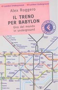 Il treno per Babylon. Giro del mondo in underground (Paperback)