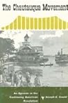 The Chautauqua Movement: An Episode in the Continuing American Revolution