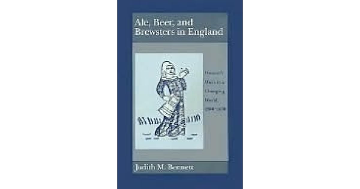 Ale, Beer and Brewsters in England by Judith M.