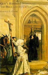 God's Hammer: The Bible and Its Critics (Trinity Paper, #3)