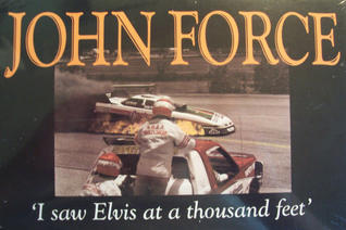 John Force: I saw Elvis at a thousand feet