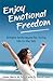 Enjoy Emotional Freedom by Steve      Wells