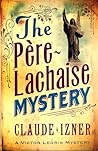 The Père-Lachaise Mystery by Claude Izner