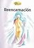Reencarnacion / Reincarnation (Guias Deva's) (Spanish Edition)