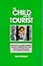 The Child and The Tourist: The Story Behind the Escalation of Child Prostitution in Asia: Rape of the Innocent