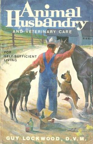 Animal Husbandry and Veterinary for Self-Sufficient Living