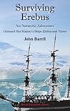Surviving Erebus: An Antarctic Adventure Onboard Her Majesty's Ships Erebus and Terror