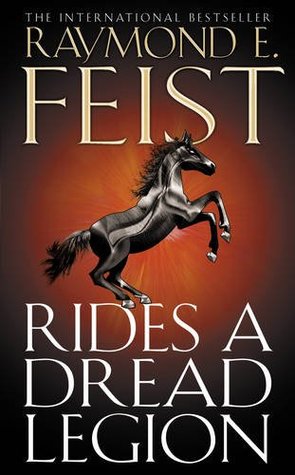 Rides a Dread Legion (The Riftwar Cycle: the Demonwar Saga Book 1)