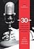 30: Thirty Years of Journalism and Democracy in Canada: The Minifie Lectures, 1981-2010 (North American Religions, 13)