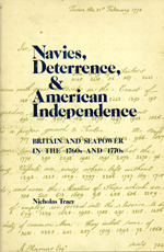 Navies, Deterrence and American Independence: Britain and Sea Power in the 1760s and 1770s
