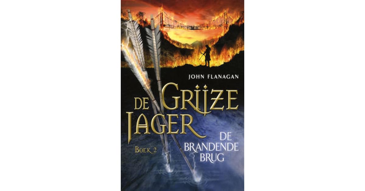De Brandende Brug (De Grijze Jager, #2) by John Flanagan