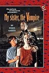 My Sister, the Vampire by Nancy Garden