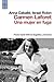 Carmen Laforet. Una mujer en fuga by Anna Caballé