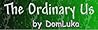 The Ordinary Us by DomLuka