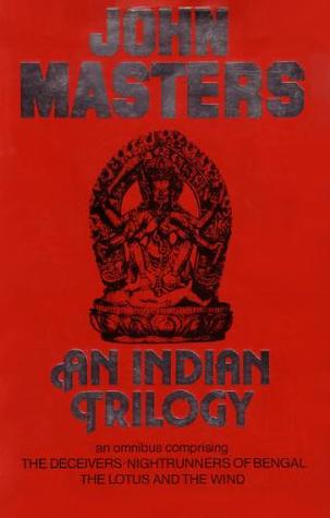 Indian Trilogy: "The Deceivers", "Nightrunners of Bengal", "The Lotus and the Wind" (Hardcover)