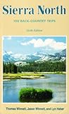 Sierra North: 100 Back-Country Trips in the High Sierra