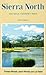 Sierra North: 100 Back-Country Trips in the High Sierra