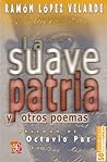 La suave patria y otros poemas