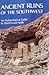 Ancient Ruins of the Southwest: An Archaeological Guide