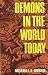 Demons in the World Today: ...