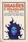 Dragões e Pesadelos by Robert Bloch Dragões e Pesadelos by Robert Bloch