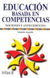 Educación basada en competencias: Nociones y antecedentes