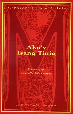 Ako'y Isang Tinig: Katipunan ng mga Piling Maikling Katha at Sanaysay (Paperback)