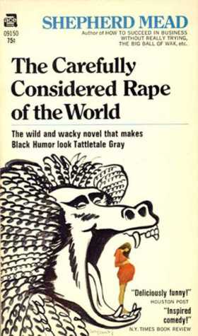 The Carefully Considered Rape of the World: A Novel About the Unspeakable (Paperback)