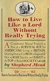 How to Live Like a Lord Without Really Trying