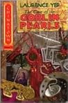 The Case of the Goblin Pearls by Laurence Yep