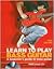 Learn to Play Bass Guitar: A Beginner's Guide to Bass Guitar