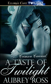 A Taste of Twilight  (Crimson Carousel, #1)