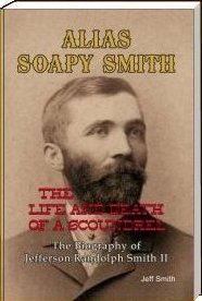 Alias Soapy Smith: The Life and Death of a Scoundrel (Hardcover)
