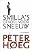 Smilla's gevoel voor sneeuw by Peter Høeg
