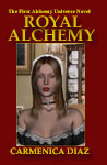 Royal Alchemy by Carmenica Diaz Royal Alchemy by Carmenica Diaz
