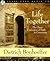 Life Together The Classic Exploration of Faith in Community by Dietrich Bonhoeffer