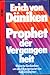 Prophet der Vergangenheit. Riskante Gedanken um die Allgegenwart der Ausserirdischen