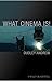 What Cinema Is! by Dudley Andrew