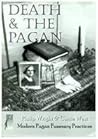 Death and the Pagan: Modern Pagan Funerary Practices