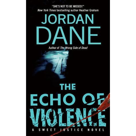 The Echo Of Violence Sweet Justice 3 By Jordan Dane