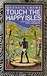 Touch the Happy Isles