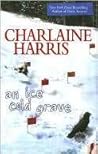 An Ice Cold Grave by Charlaine Harris