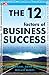 THE 12 FACTORS OF BUSINESS SUCCESS