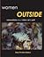 Women Outside: Conversations About Nature, Art & Spirit